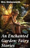 An Enchanted Garden: Fairy Stories