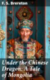 Under the Chinese Dragon: A Tale of Mongolia