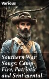 Southern War Songs: Camp-Fire, Patriotic and Sentimental