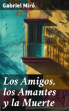 Los Amigos, los Amantes y la Muerte