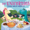 Los unicornios tienen malos modales (Completo)