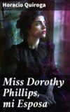 Miss Dorothy Phillips, mi Esposa