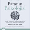 Paranın psikolojisi - Servet, açgözlülük ve mutluluk üzerine sonsuza dek değişmeyecek dersler (Kısaltılmamış)