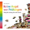 Keine Angst vor Prüfungen (ungekürzt)