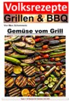 Volksrezepte Grillen und BBQ - Gemüse vom Grill