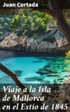 Viaje a la Isla de Mallorca en el Estío de 1845