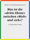 Was ist die »dritte Ebene« zwischen »Welt« und »ich«?