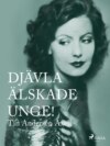 Djävla älskade unge!