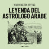 Leyenda del astrólogo Árabe (Completo)