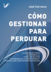 Cómo gestionar para perdurar