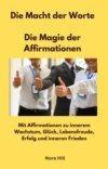 Die Macht der Worte -  Die Magie der Affirmationen