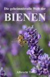 Die geheimnisvolle Welt der Bienen