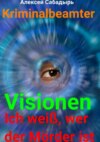 Visionen Ich weiß, wer der Mörder ist