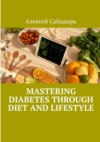 Mastering diabetes through diet and lifestyle