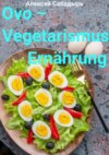 Ovo – Vegetarismus Ernährung, die den Planeten rettet