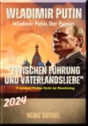 "Wladimir Putin: Zwischen Führung und Vaterlandsliebe"