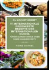 DU KOCHST GERNE?  111 INTERNATIONALE PREISWERTE REZEPTE DER INTERNATIONALEN KÜCHE.