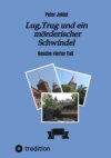 Lug, Trug und ein mörderischer Schwindel