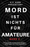 Mord ist nichts für Amateure - Band 2