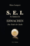 S. E. I. So einfach ist Erwachen