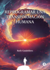 Reprogramar una transformación humana