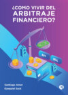 ¿Cómo Vivir del Arbitraje Financiero?