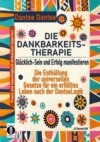 DIE DANKBARKEITS-THERAPIE –  Glücklich-Sein und Erfolg manifestieren