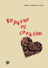 Reparar el corazón