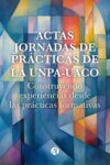 Actas Jornadas de Prácticas de la  UNPA - UACO