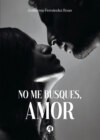 No me busques, AMOR