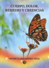 Cuerpo, Dolor, Remedio y Creencias