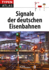 Typenatlas Signale der deutschen Eisenbahnen