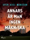 Annars är man ingen människa