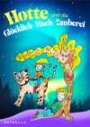 Hotte und die Glücklich-Mach-Zauberei