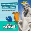 Die Maus, Gedankenspiele mit der Maus, Folge 2: Was ist das Nichts?