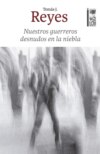 Nuestros guerreros desnudos en la niebla