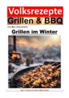 Volksrezepte Grillen und BBQ - Grillen im Winter