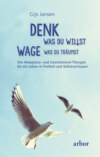 Denk, was du willst – Wage, was du träumst