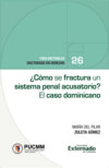 ¿Cómo se fractura un sistema penal acusatorio?