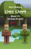 Das Dorf Band 27: Sei kein Frosch!