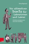 Die ultimativen Don'ts für Lehrerinnen und Lehrer