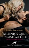 Willenlos geil - Ungestüme Gier | Erotische Geschichte