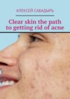 Clear skin the path to getting rid of acne