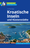 Kroatische Inseln und Küstenstädte Reiseführer Michael Müller Verlag