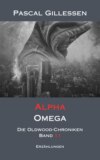 Die Oldwood-Chroniken 11: Alpha Omega