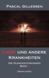 Die Oldwood-Chroniken 8: Liebe und andere Krankheiten