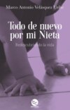 Todo de nuevo por mi nieta