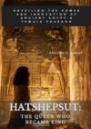 Hatshepsut: The Queen Who Became King