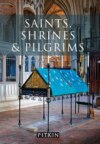 Saints, Shrines and Pilgrims