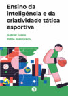 Ensino da inteligência e da criatividade tática esportiva